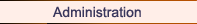Administration